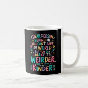 Taza De Café Haz que el mundo sea más extraño y amable