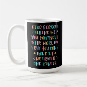 Taza De Café Haz que el mundo sea más extraño y amable