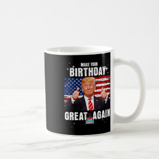 Taza De Café Haz que tu cumpleaños sea grande de nuevo