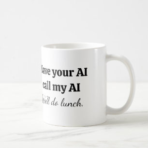 Taza De Café Haz que tu IA llame a mi IA