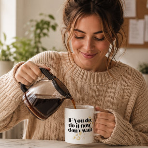 Taza De Café "Hazlo Ahora Cita Motivacional – Inspirada en Oro 