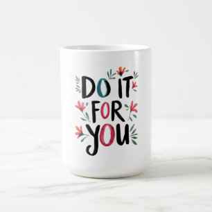 Taza De Café Hazlo por ti