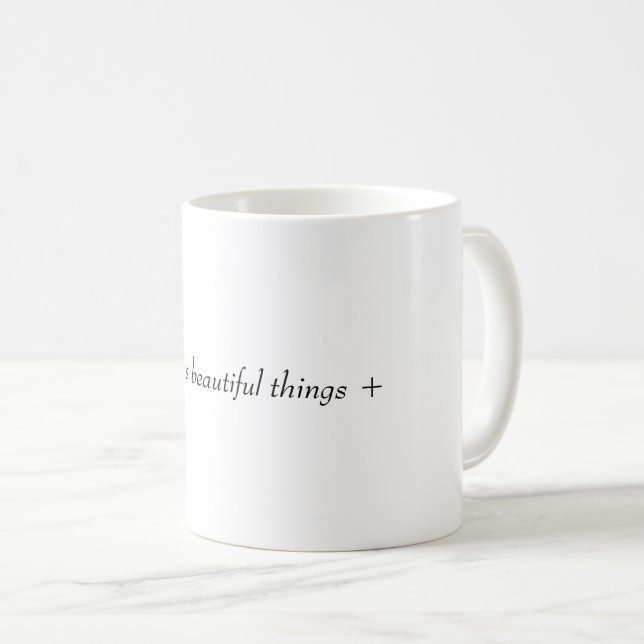 Taza De Café He brews beautiful things (Anverso derecho)