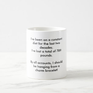 Taza De Café He estado en una dieta constante para los dos