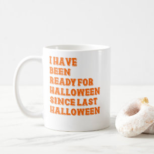 Taza De Café He estado listo para Halloween