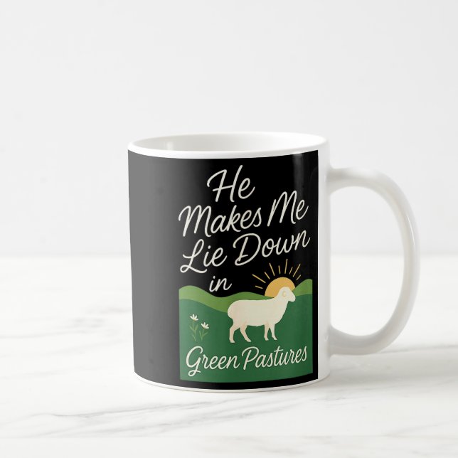 Taza De Café He Makes Me Lie Down In Green Pastures  (Derecha)