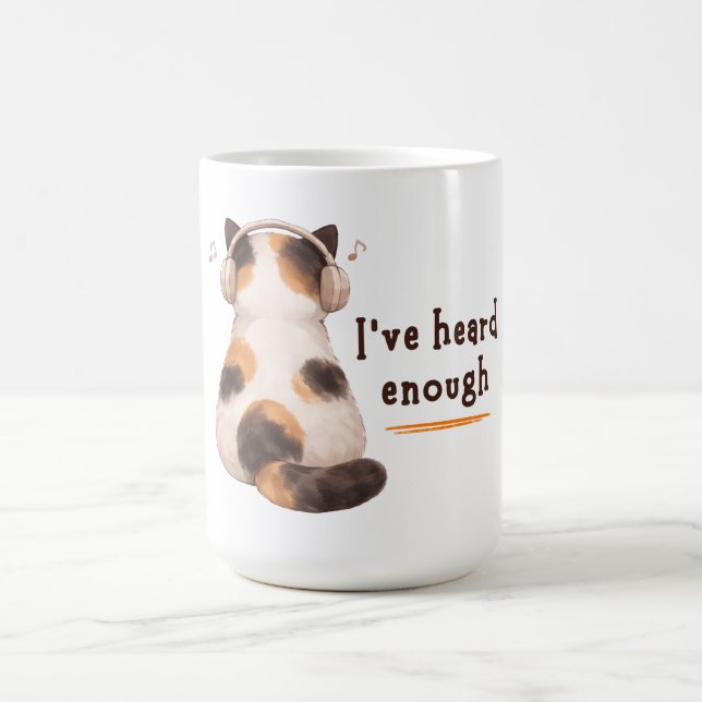 Taza De Café "He oído suficiente" Gato con auriculares (Centro)