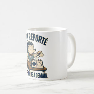 Taza De Café He pospuesto mi pánico hasta mañana – erizo divert