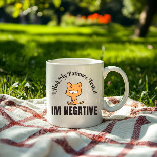 Taza De Café He probado mi paciencia y soy negativo de gato div