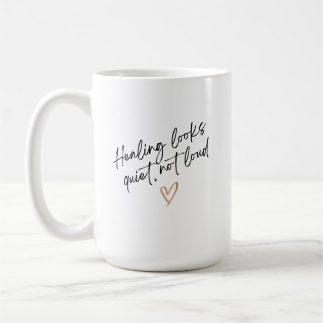 Taza De Café Healing Looks Quiet, Not Loud (Izquierda)