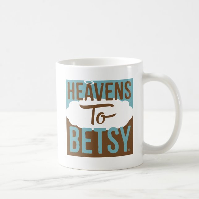 Taza De Café Heavens To Betsy (Derecha)