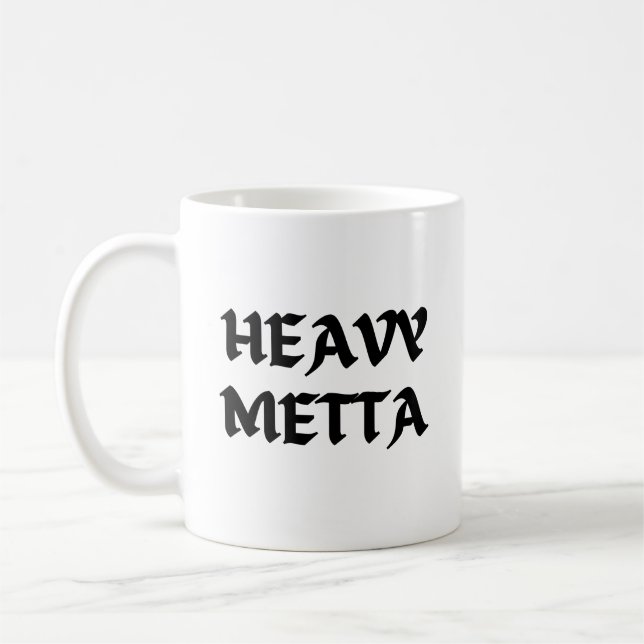 Taza De Café Heavy Metta (Izquierda)