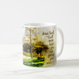 Taza De Café Hebrews 13:5 I will never leave you or forsake you