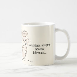 Taza De Café Hedgehog Mug: A veces solo necesitas hibernar