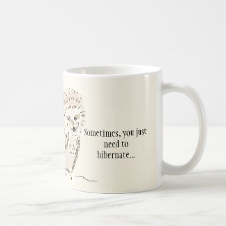 Taza De Café Hedgehog Mug: A veces solo necesitas hibernar