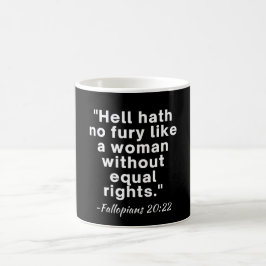 Taza De Café Hell Hath No Fury Equal Rights Cita