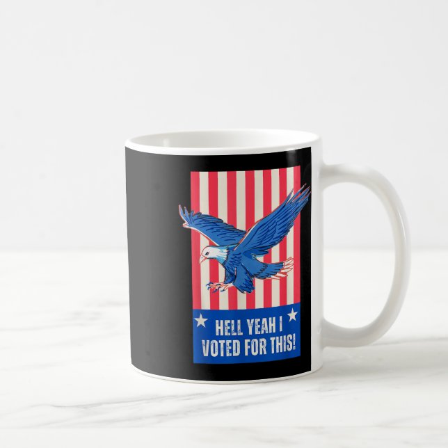 Taza De Café Hell Yeah I Voted For This Proud Patriot Usa Ameri (Derecha)