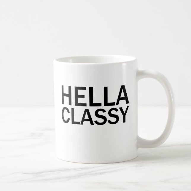 Taza De Café HELLA CLASSY Funny Rude All Caps T-Shirt (Derecha)