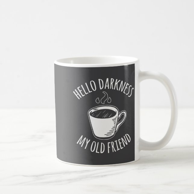 Taza De Café Hello Darkness My Old Friend Coffee  (Derecha)