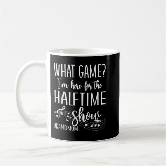 Taza De Café Here For The Halftime Marching Band Mom