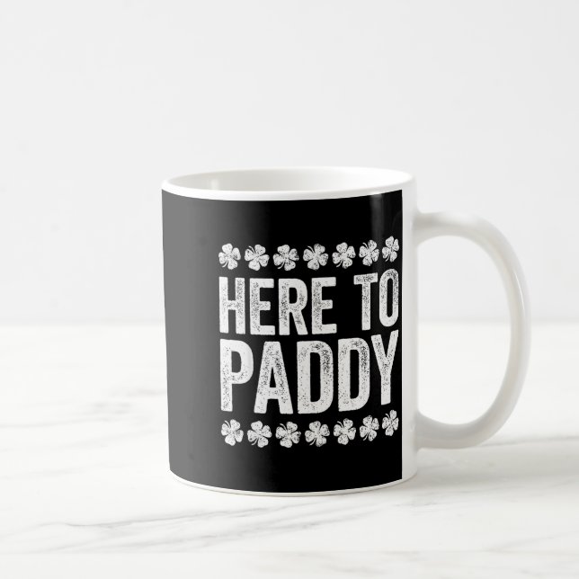 Taza De Café Here To Paddy Shirt Funny Men Women St Patricks Da (Derecha)
