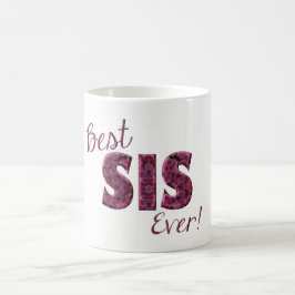 Taza De Café Hermana de la tipografía floral Best Sis Ever Flow