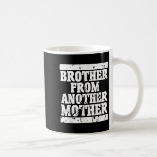 Taza De Café Hermano De Otra Madre Amistad Cita Dist