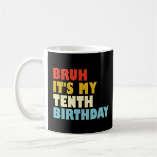 Taza De Café Hermano Es Mi Cumpleaños Número Diez Divertido 10