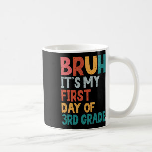 Taza De Café Hermano, Es Mi Primer Día De Tercer Grado De Regre