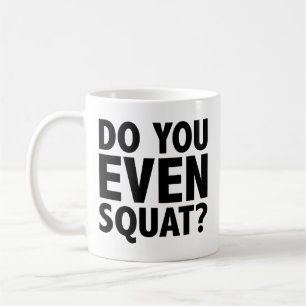 Taza De Café ¿Hermano, Siquiera Squat? Coffee Mug