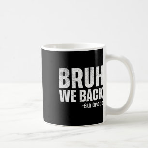 Taza De Café Hermano Volvemos 6to Grado Primer Día De Clases De