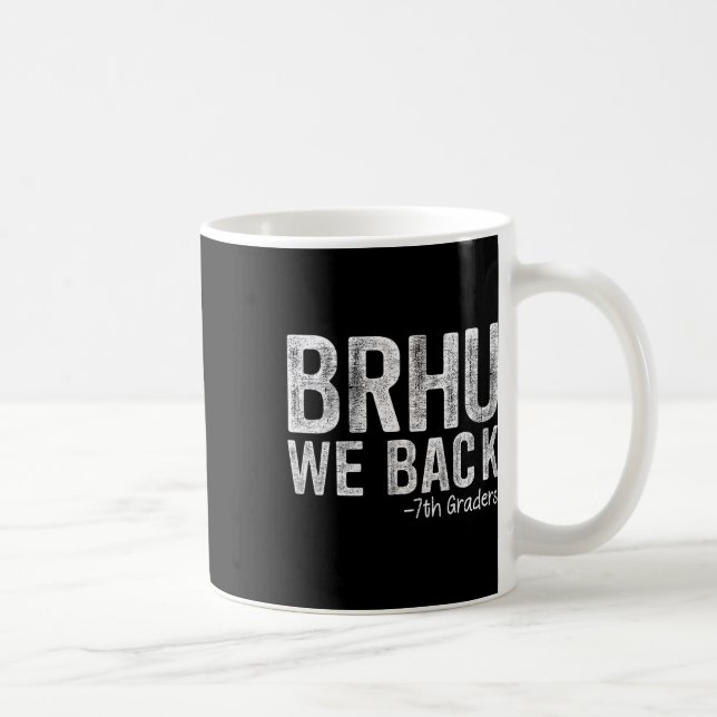 Taza De Café Hermano Volvemos Estudiantes De 7º Grado Primer Dí (Derecha)