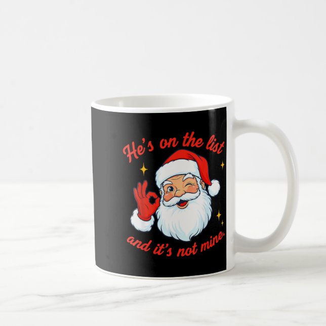 Taza De Café He's On The List Not Mine Santa Funny Christmas  (Derecha)
