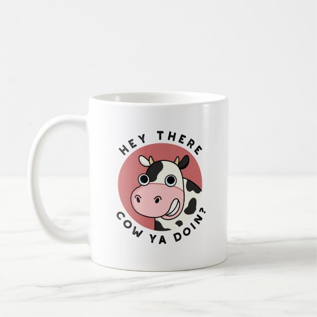 Taza De Café Hey, Ahí Cow Ya Doin Funny Animal Pun (Izquierda)
