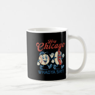 Taza De Café Hey Chicago Whadya Say Hot Dog Baseball Graphic