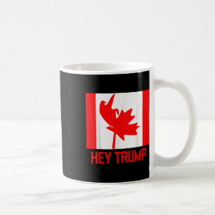 Taza De Café Hey Trump Canadá Canadienses Para El Diseño Fundid