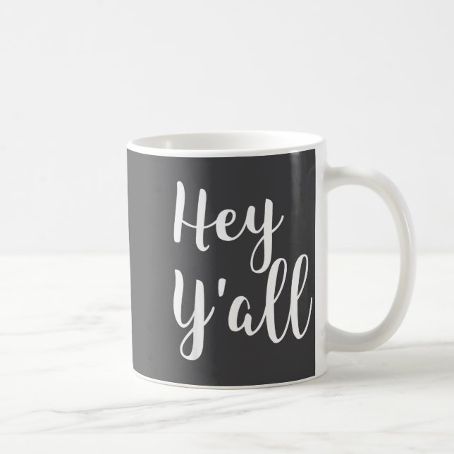 Taza De Café Hey Y'all - Pular Funny Quote  (Derecha)