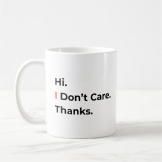 Taza De Café Hi I Don’t Care Thanks Mug