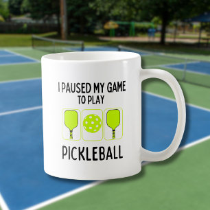 Taza De Café Hice una pausa para jugar al pickleball