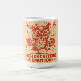 Taza De Café High on Caffeine & Emotions