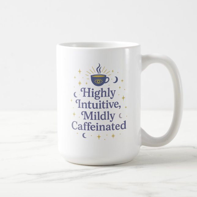 Taza De Café Highly Intuitive, Mildly Caffeinated (Derecha)