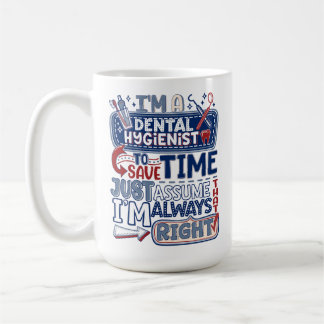 Taza De Café Higienista dental siempre derecho Humor Gifts Mug