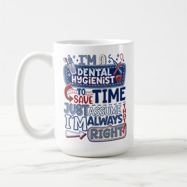 Taza De Café Higienista dental siempre derecho Humor Gifts Mug (Izquierda)