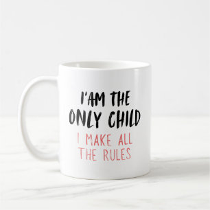 Taza De Café Hijo Único – Yo Hago Todas las Reglas Personalizad