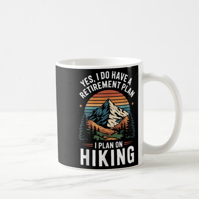 Taza De Café Hiker Funny Retirement Plan - Plan On Hiking  (Derecha)