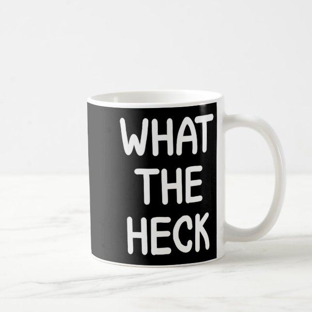 Taza De Café Hilarious Sayings Quotes Ideas Funny, What The Hec (Derecha)