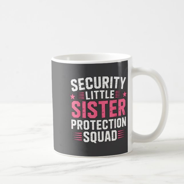 Taza De Café Hilarious Sister Security Little Protection Squad (Derecha)