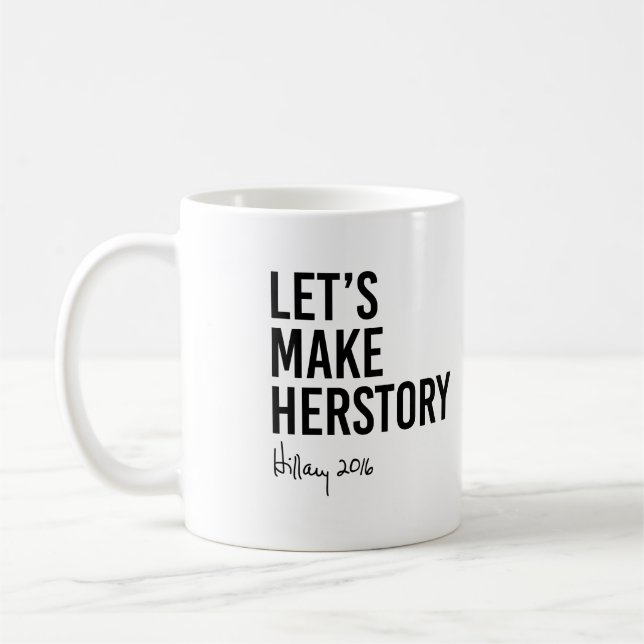 Taza De Café Hillary - hagamos Herstory - (Izquierda)