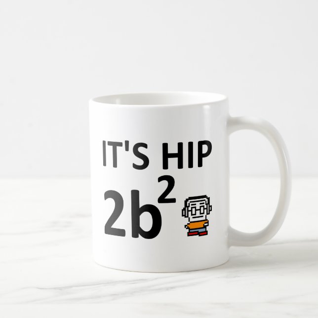 Taza De Café Hip 2B Square II Funny Mug (Derecha)