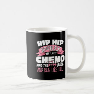 Taza De Café Hip Hip Hurra Última Celebración de Quimioterapia